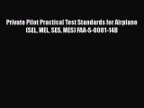 [Read Book] Private Pilot Practical Test Standards for Airplane (SEL MEL SES MES) FAA-S-8081-14B