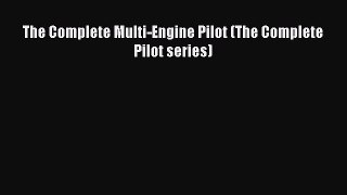 [Read Book] The Complete Multi-Engine Pilot (The Complete Pilot series)  EBook