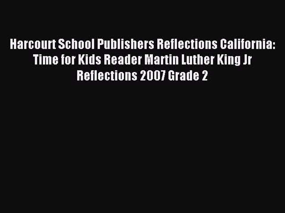Read Harcourt School Publishers Reflections California: Time for Kids Reader Martin Luther