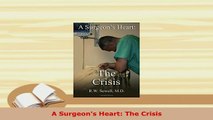 Download  A Surgeons Heart The Crisis  Read Online