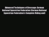 Download Advanced Techniques of Dressage: German National Equestrian Federation (German National