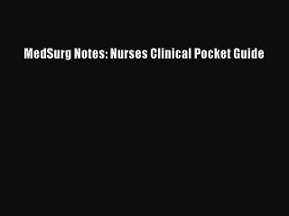 PDF MedSurg Notes: Nurses Clinical Pocket Guide  EBook