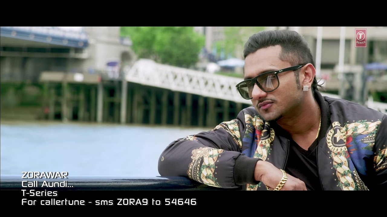 Call Aundi Video Song - ZORAWAR - Yo Yo Honey Singh