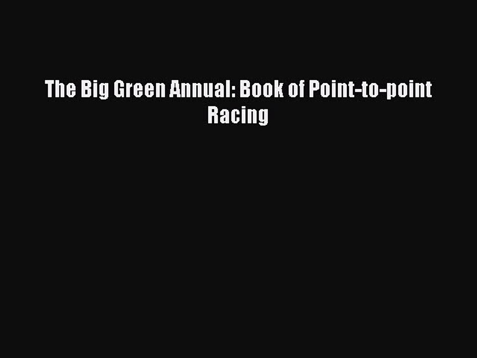 Read The Big Green Annual: Book of Point-to-point Racing Ebook Free