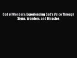 Ebook God of Wonders: Experiencing God’s Voice Through Signs Wonders and Miracles Read Online