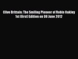 Read Clive Brittain: The Smiling Pioneer of Robin Oakley 1st (first) Edition on 08 June 2012