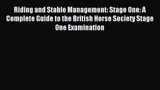 Download Riding and Stable Management: Stage One: A Complete Guide to the British Horse Society