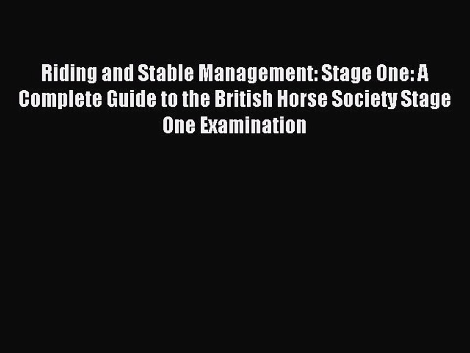 Download Riding and Stable Management: Stage One: A Complete Guide to the British Horse Society