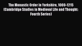 Ebook The Monastic Order in Yorkshire 1069-1215 (Cambridge Studies in Medieval Life and Thought: