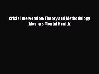 Download Crisis Intervention: Theory and Methodology (Mosby's Mental Health)  EBook