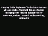 PDF Camping Guide: Beginners - The Basics of Camping & Cooking in One Place with Camping Recipes