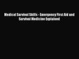 PDF Medical Survival Skills - Emergency First Aid and Survival Medicine Explained Free Books
