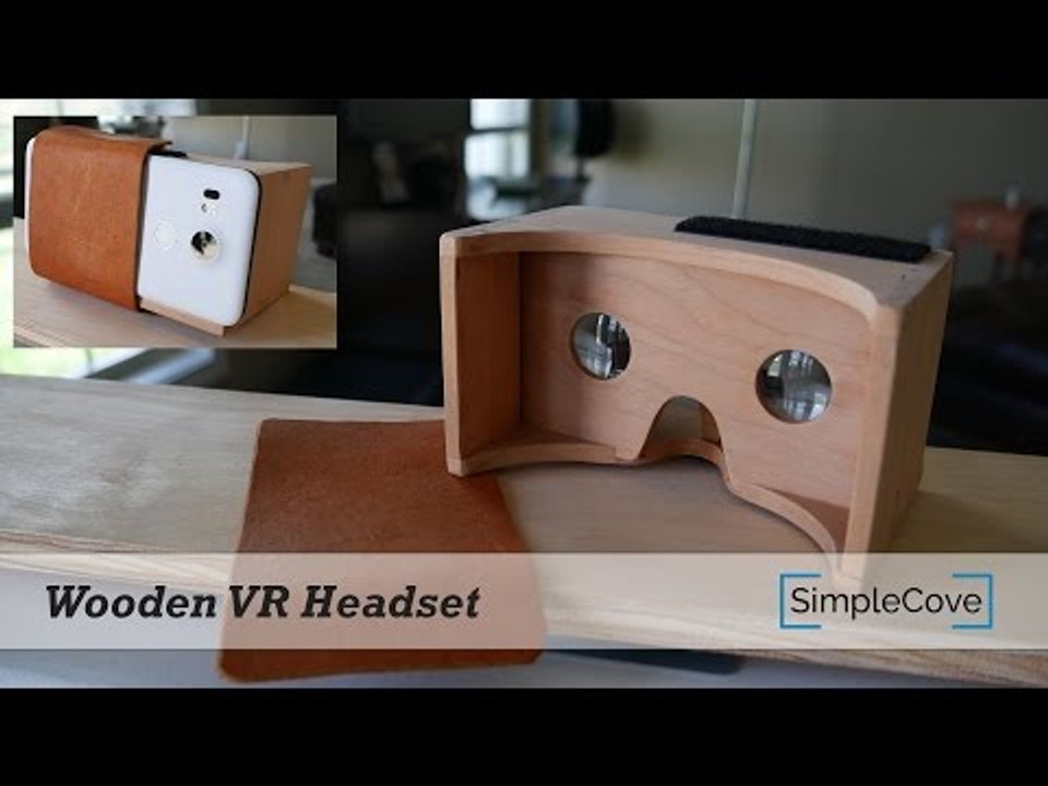 How to Make a Wooden VR Headset