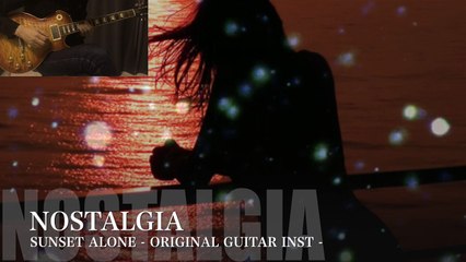 【Original】NOSTALGIA - Sunset Alone -