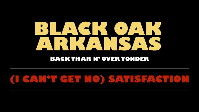 Black Oak Arkansas - (I Can t Get No) Satisfaction [Official Audio]
