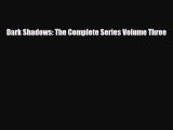 [PDF] Dark Shadows: The Complete Series Volume Three Download Full Ebook