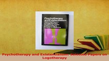 PDF  Psychotherapy and Existentialism Selected Papers on Logotherapy Ebook