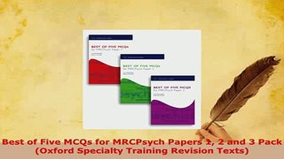 PDF  Best of Five MCQs for MRCPsych Papers 1 2 and 3 Pack Oxford Specialty Training Revision Read Online