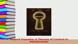 Download  Beyond Empathy A Therapy of Contactin Relationships Read Online