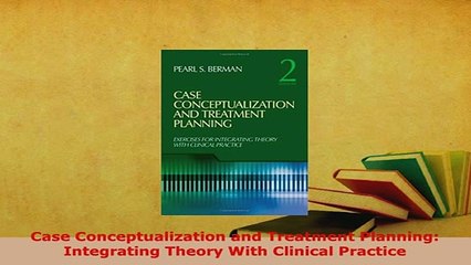 Download  Case Conceptualization and Treatment Planning Integrating Theory With Clinical Practice PDF Book Free