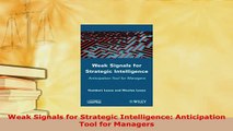 Download  Weak Signals for Strategic Intelligence Anticipation Tool for Managers Read Online