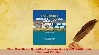 Download  The Certified Quality Process Analyst Handbook Second Edition PDF Book Free