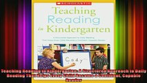 READ book  Teaching Reading in Kindergarten A Structured Approach to Daily Reading That Helps Every Full Free