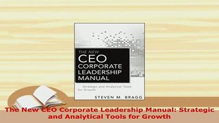 Download  The New CEO Corporate Leadership Manual Strategic and Analytical Tools for Growth Ebook