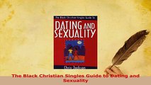 PDF  The Black Christian Singles Guide to Dating and Sexuality  EBook