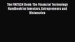 Read The FINTECH Book: The Financial Technology Handbook for Investors Entrepreneurs and Visionaries