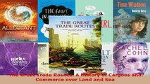 PDF  The Great Trade Routes A History of Cargoes and Commerce over Land and Sea Download Online