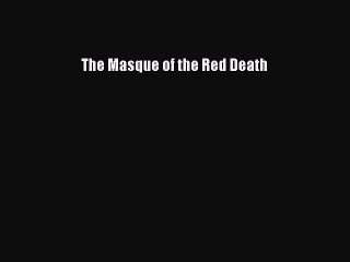 [PDF] The Masque of the Red Death [Download] Online