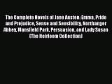 PDF The Complete Novels of Jane Austen: Emma Pride and Prejudice Sense and Sensibility Northanger