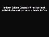 [Read PDF] Insider's Guide to Careers in Urban Planning: A Behind-the Scenes Assessment of