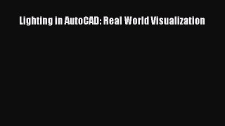 [Read PDF] Lighting in AutoCAD: Real World Visualization Ebook Free