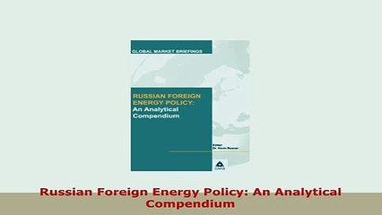 Video herunterladen: PDF  Russian Foreign Energy Policy An Analytical Compendium Read Online