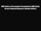 Read HBR Guide to Persuasive Presentations (HBR Guide Series) (Harvard Business Review Guides)