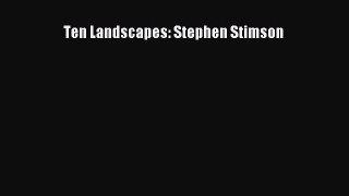 [Read PDF] Ten Landscapes: Stephen Stimson Download Online