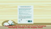 PDF  Retailing Logistics and Fresh Food Packaging Managing Change in the Supply Chain Download Online