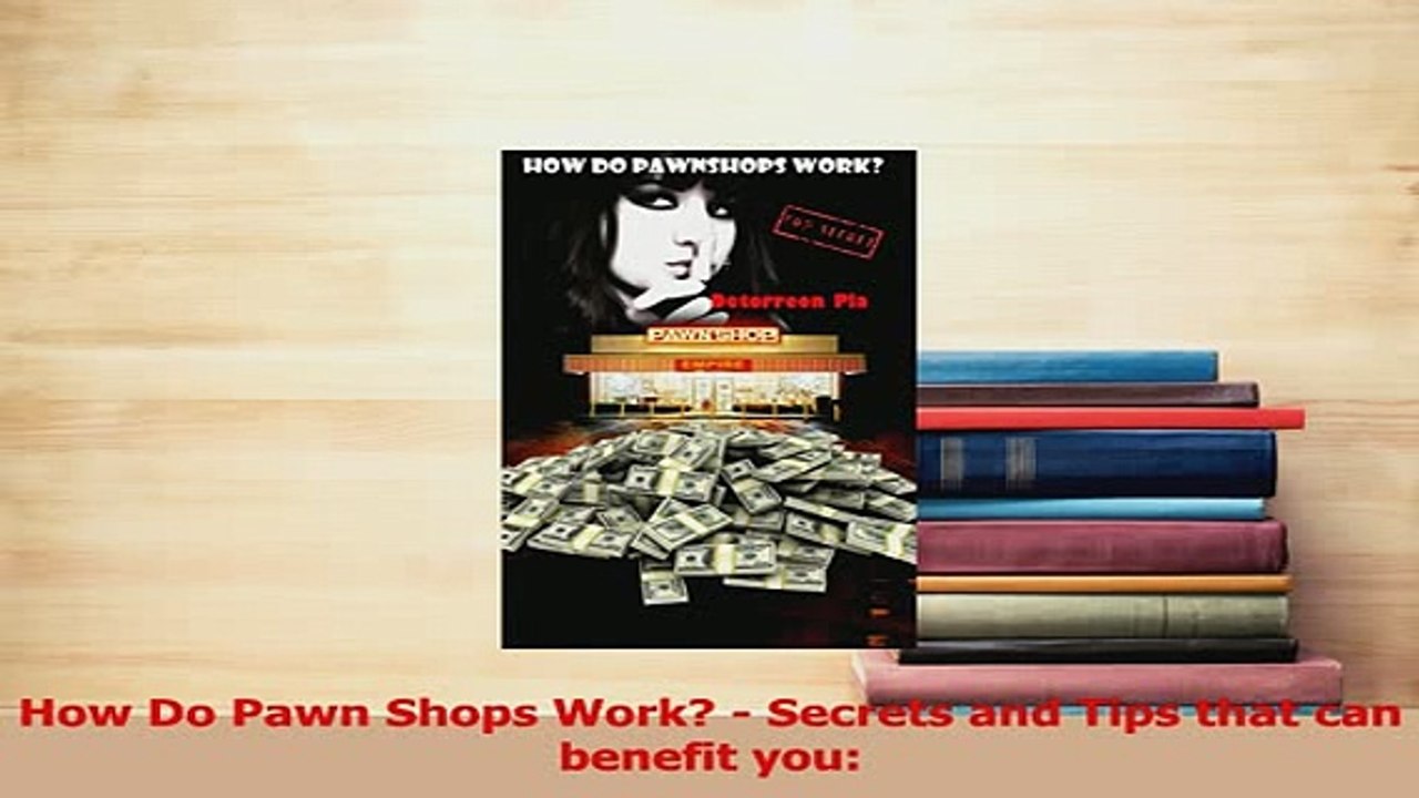 PDF  How Do Pawn Shops Work  Secrets and Tips that can benefit you Read Online