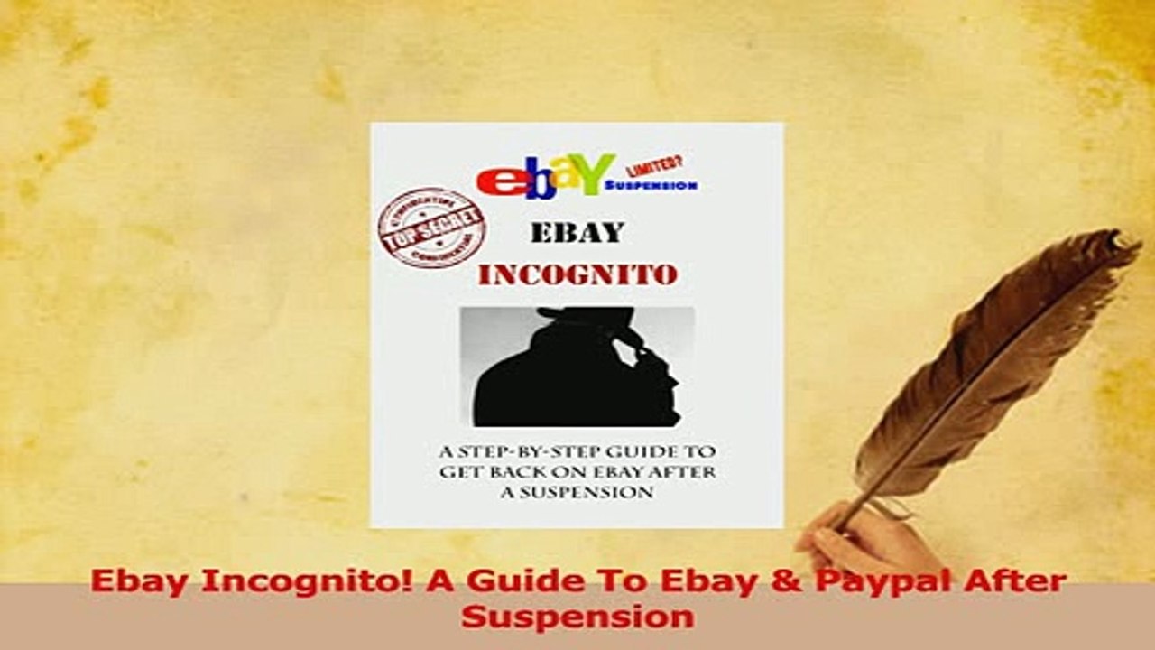 PDF  Ebay Incognito A Guide To Ebay  Paypal After Suspension Read Online