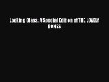 PDF Looking Glass: A Special Edition of THE LOVELY BONES  Read Online