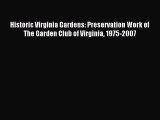 [Read PDF] Historic Virginia Gardens: Preservation Work of The Garden Club of Virginia 1975-2007