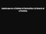 [Read PDF] Landscape as a Cabinet of Curiosities: In Search of a Position Ebook Free