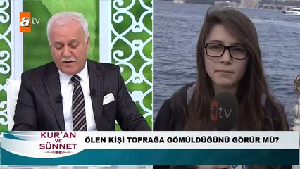 Ölen kişi toprağa gömüldüğünü görür mü? - Nihat Hatipoğlu ile Kuran ve Sünnet 94. Bölüm - atv