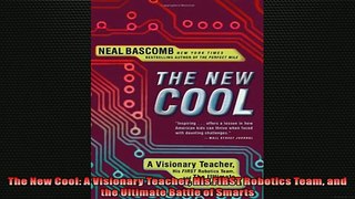 READ book  The New Cool A Visionary Teacher His FIRST Robotics Team and the Ultimate Battle of READ ONLINE