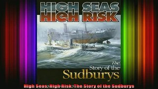 READ book  High Seas High Risk The Story of the Sudburys  BOOK ONLINE