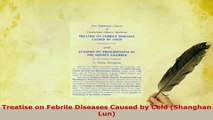 PDF  Treatise on Febrile Diseases Caused by Cold Shanghan Lun PDF Online