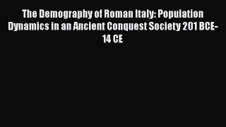 Ebook The Demography of Roman Italy: Population Dynamics in an Ancient Conquest Society 201