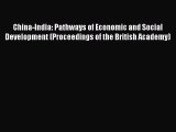 Book China-India: Pathways of Economic and Social Development (Proceedings of the British Academy)